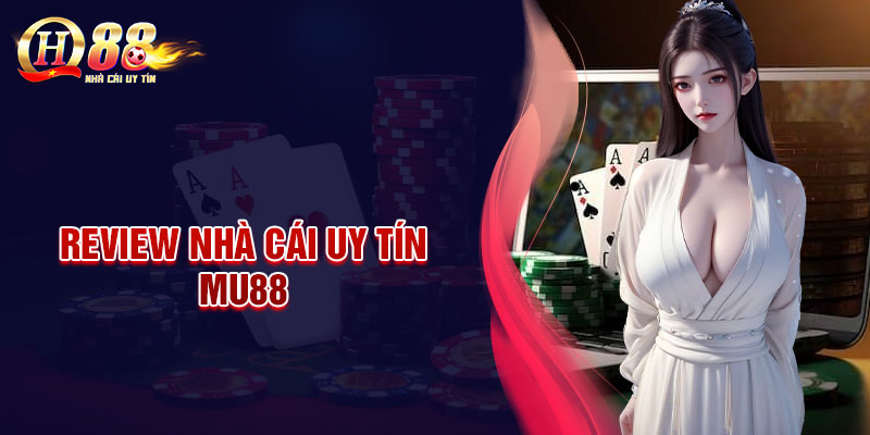 mu88-nha-cai-uy-tin-cho-tan-thu-moi-bat-dau